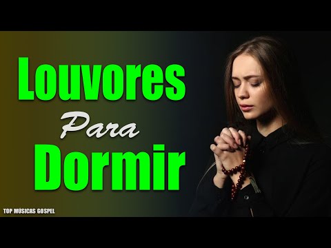 Louvores Para Dormir – As Melhores